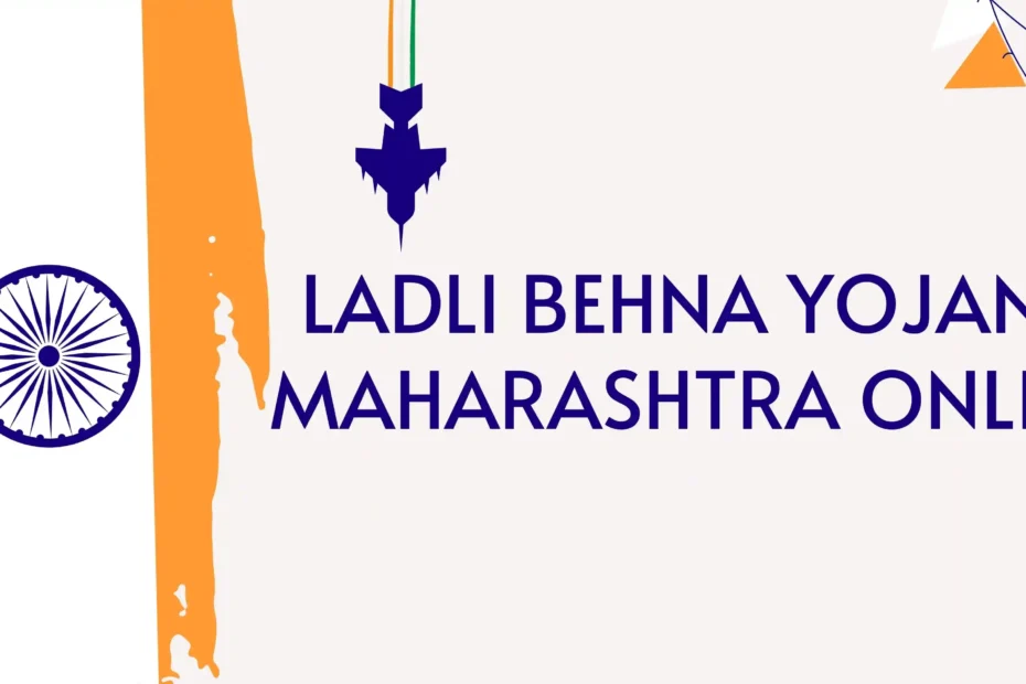 Ladli Behna Yojana Maharashtra Online