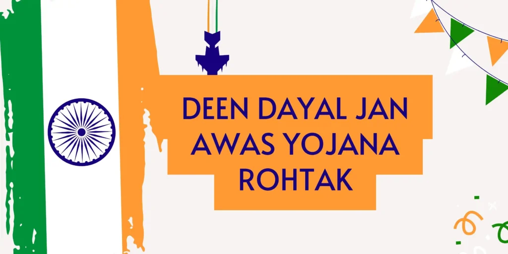 Deen Dayal Jan Awas Yojana Rohtak: Many people want to buy their own house in Rohtak. Prices are high and some people make mistakes like trusting unreliable agents or applying too late. Sometimes people lose money or face rejection because they do not have the right documents. . Deen Dayal Jan Awas Yojana Rohtak