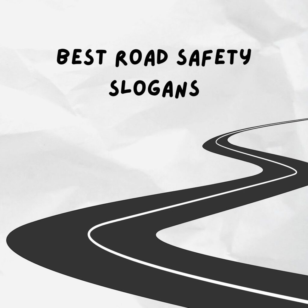 Best Road Safety Slogans