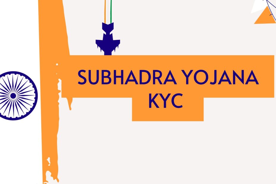 Subhadra Yojana KYC