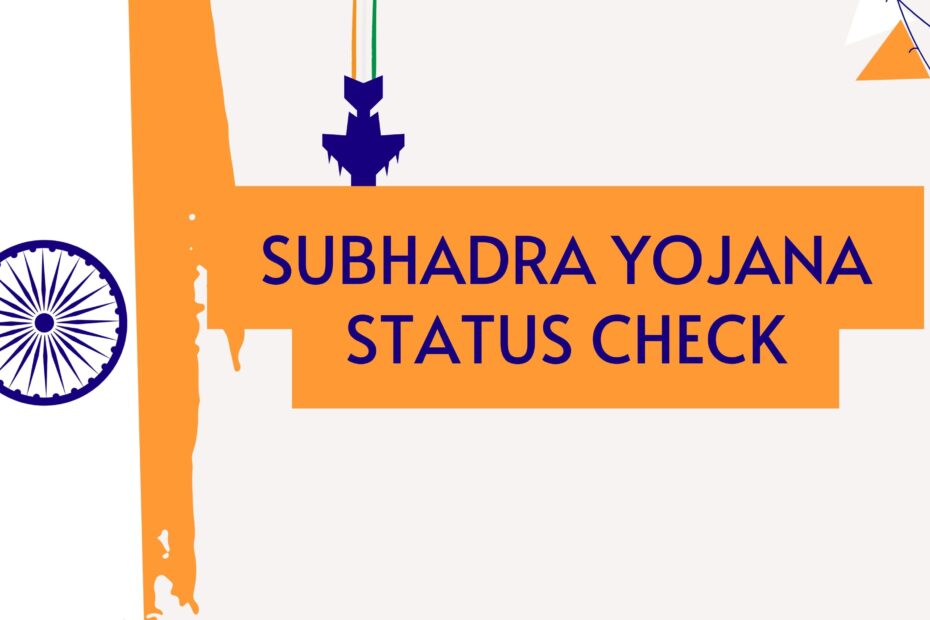 Subhadra Yojana Status Check