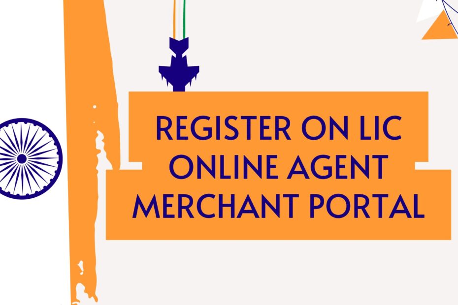 Register on LIC Online Agent Merchant Portal